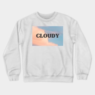 Cloudy with a Chance of Happiness Crewneck Sweatshirt